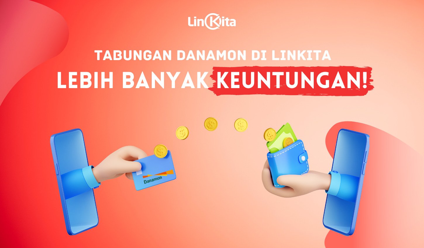 Tabungan Danamon di LinKita, Lebih Banyak Keuntungan